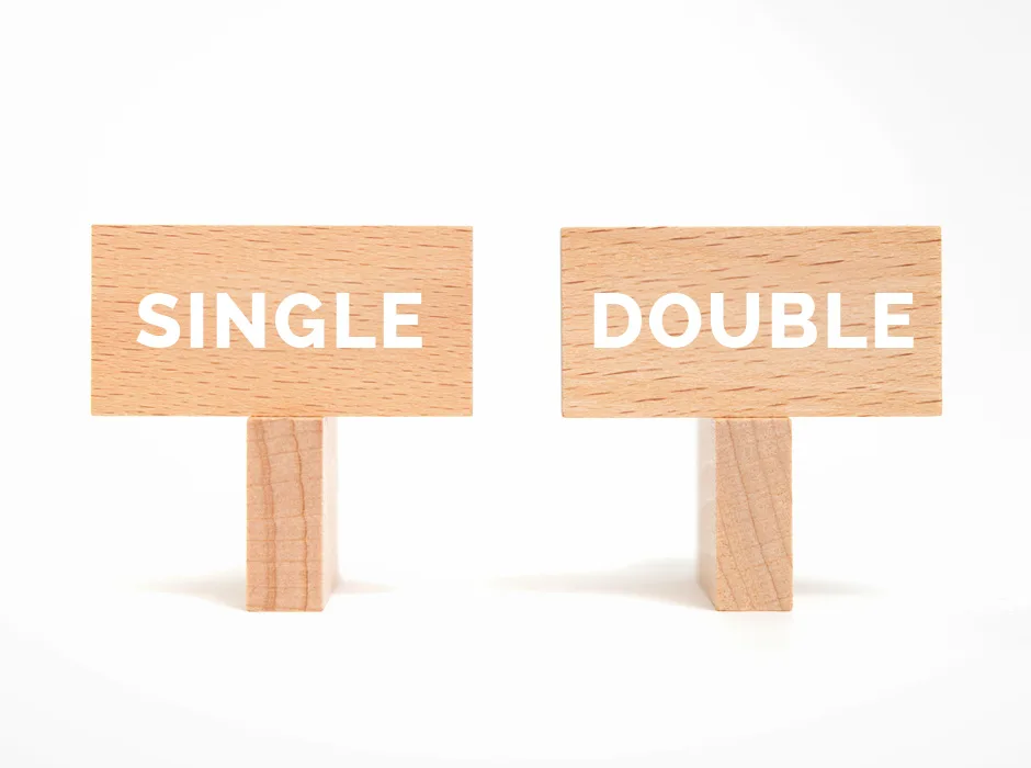シングル or ダブル？
